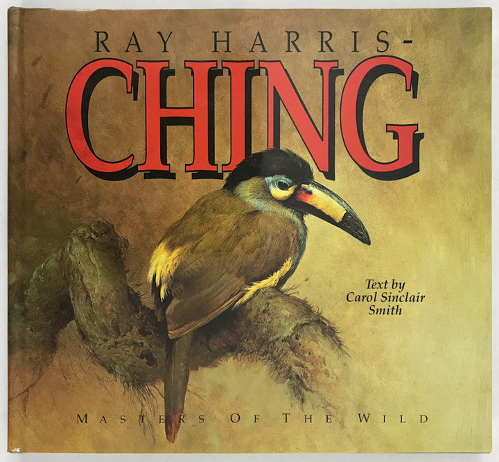 Ray Harris-Ching: Journey of an Artist (Masters of the Wild Series)