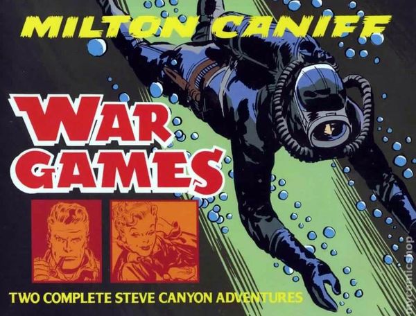 War Games: Two Complete Steve Canyon Adventures