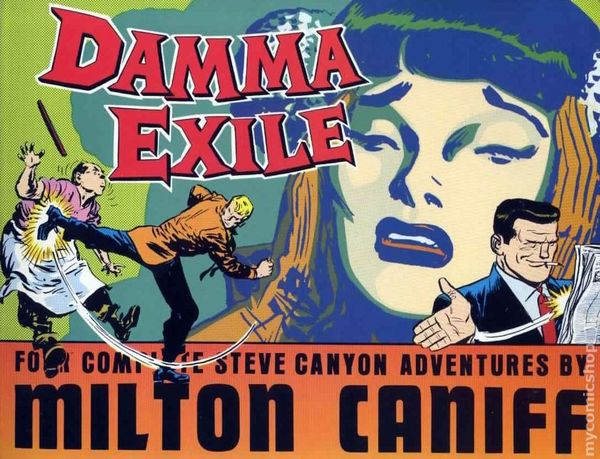 Damma Exile: Four Complete Steve Canyon Adventures