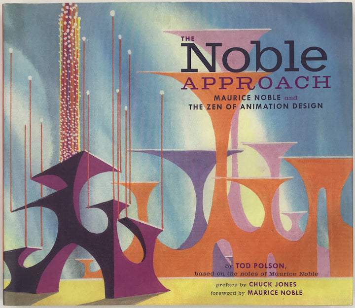 The Noble Approach: Maurice Noble and the Zen of Animation Design