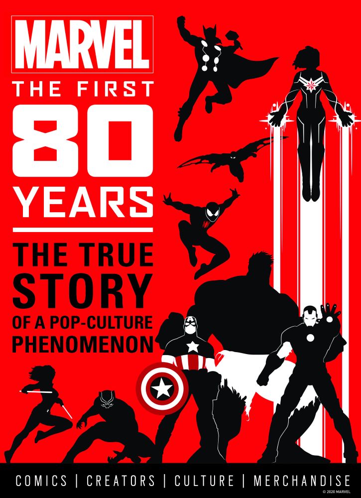 Marvel The First 80 Years: The True Story of a Pop-Culture Phenomenon