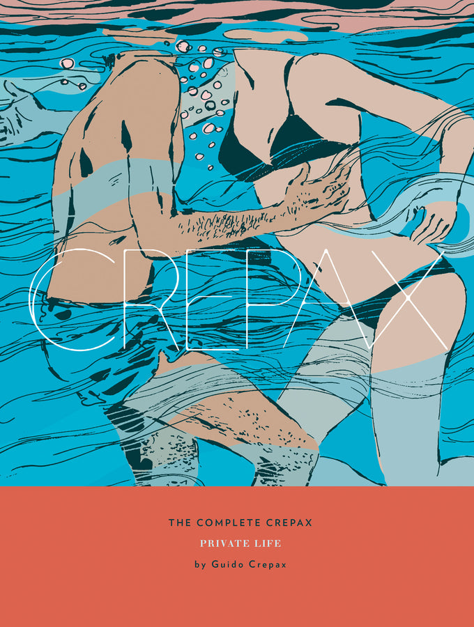 The Complete Crepax, Vol. 4: Private Life