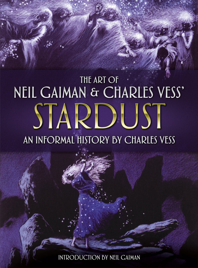 The Art of Neil Gaiman and Charles Vess' Stardust: An Informal History by Charles Vess