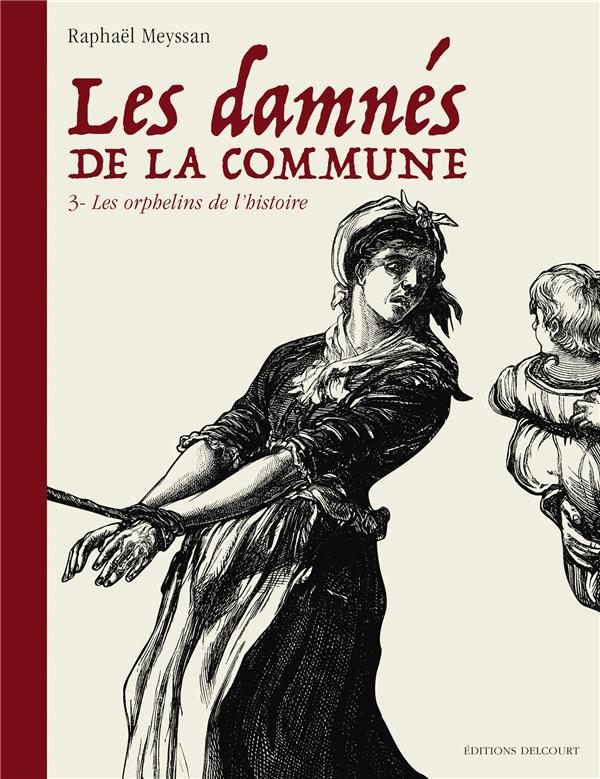 Les Damnés de la Commune 03. Les Orphelins de l'Histoire