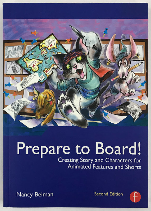 Prepare to Board! Creating Story and Characters for Animated Features and Shorts (second edition) - Signed