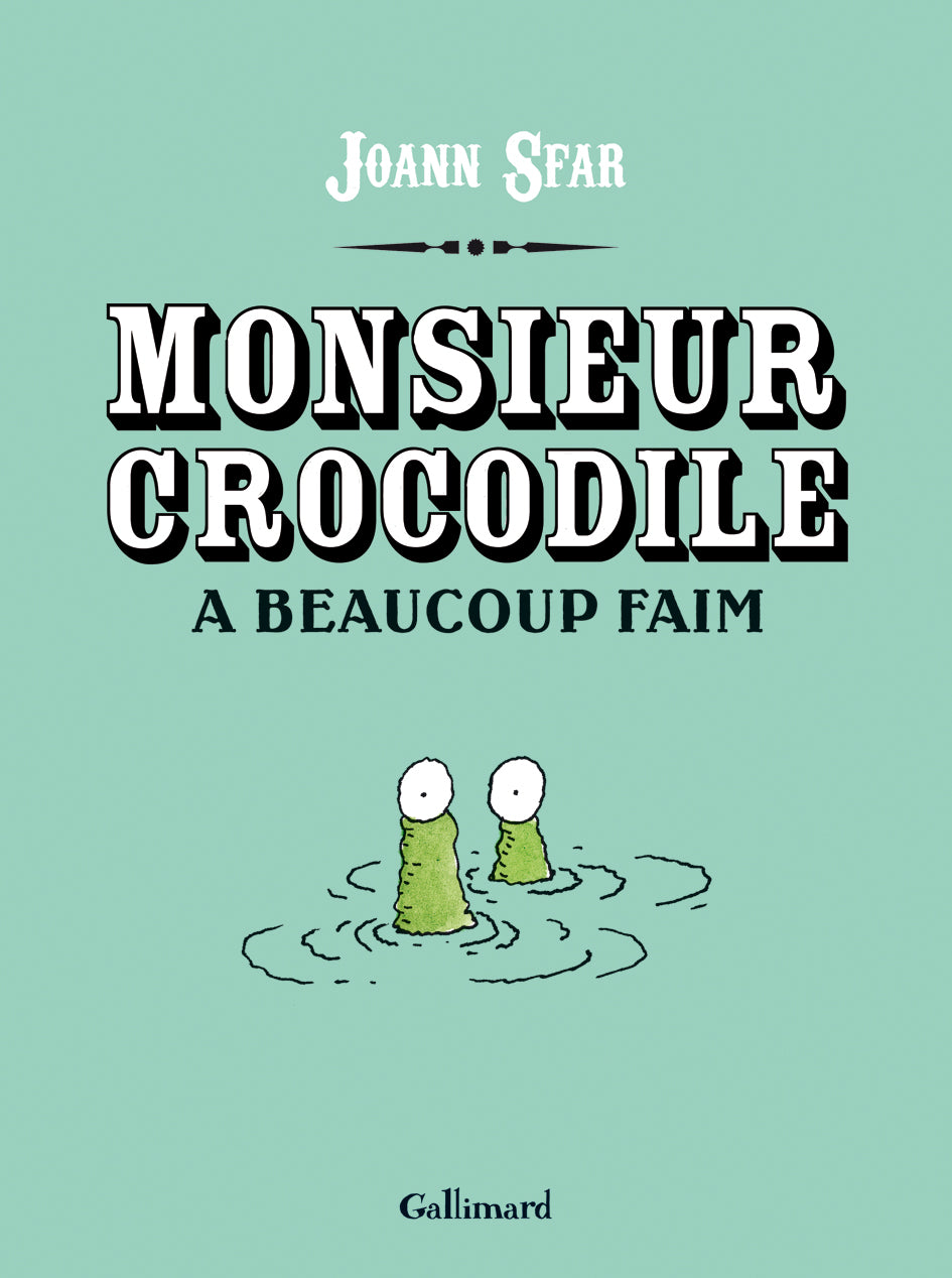 Monsieur Crocodile - A Beaucoup Faim