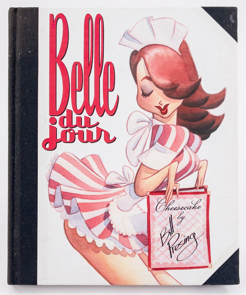 Belle Du Jour: Cheesecake by Bill Presing - Deluxe Edition with an Original Watercolor