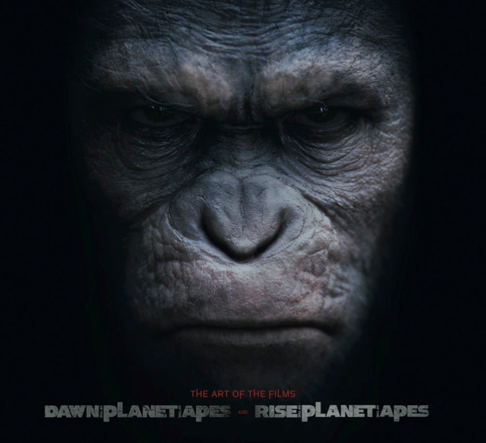 Planet of the Apes: The Art of the Films Dawn of the Planet of the Apes and Rise of the Planet of the Apes