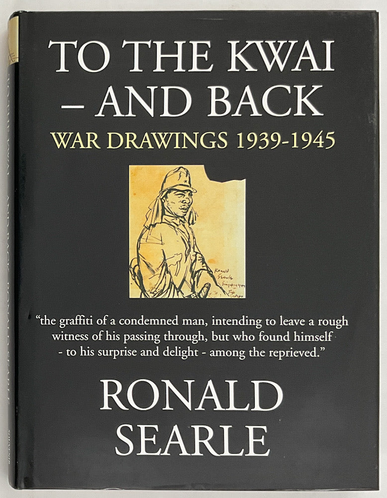 To the Kwai - and Back: War Drawings 1939-45