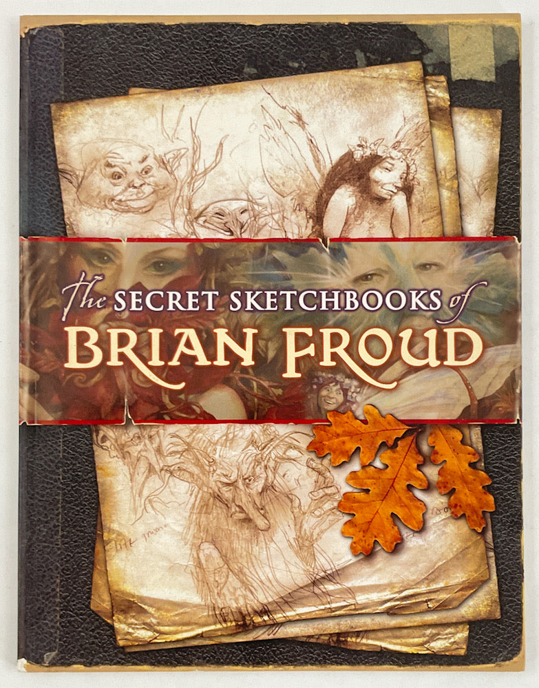 The Secret Sketchbooks of Brian Froud