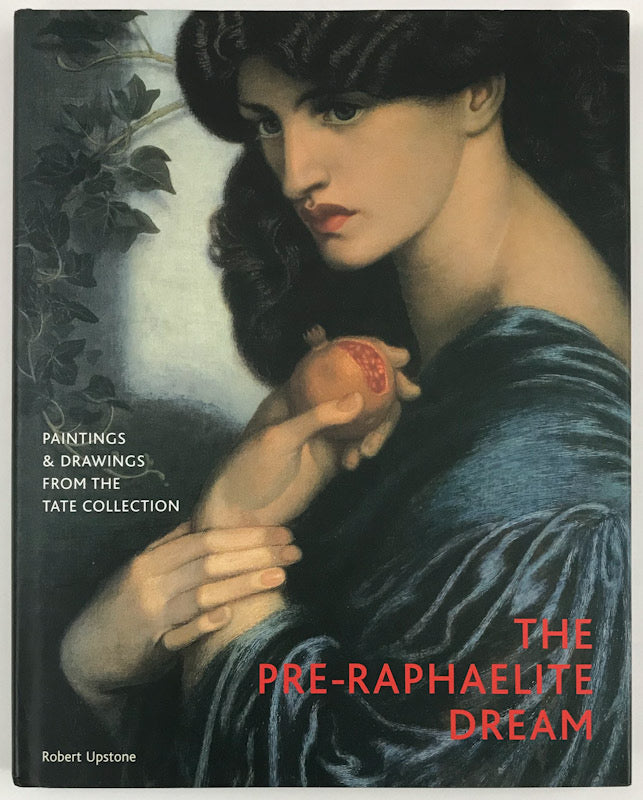 The Pre-Raphaelite Dream: Drawings and Paintings from the Tate Collect ...