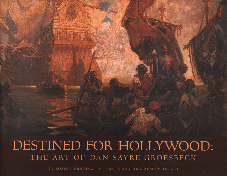 Destined for Hollywood: The Art of Dan Sayre Groesbeck - Softcover