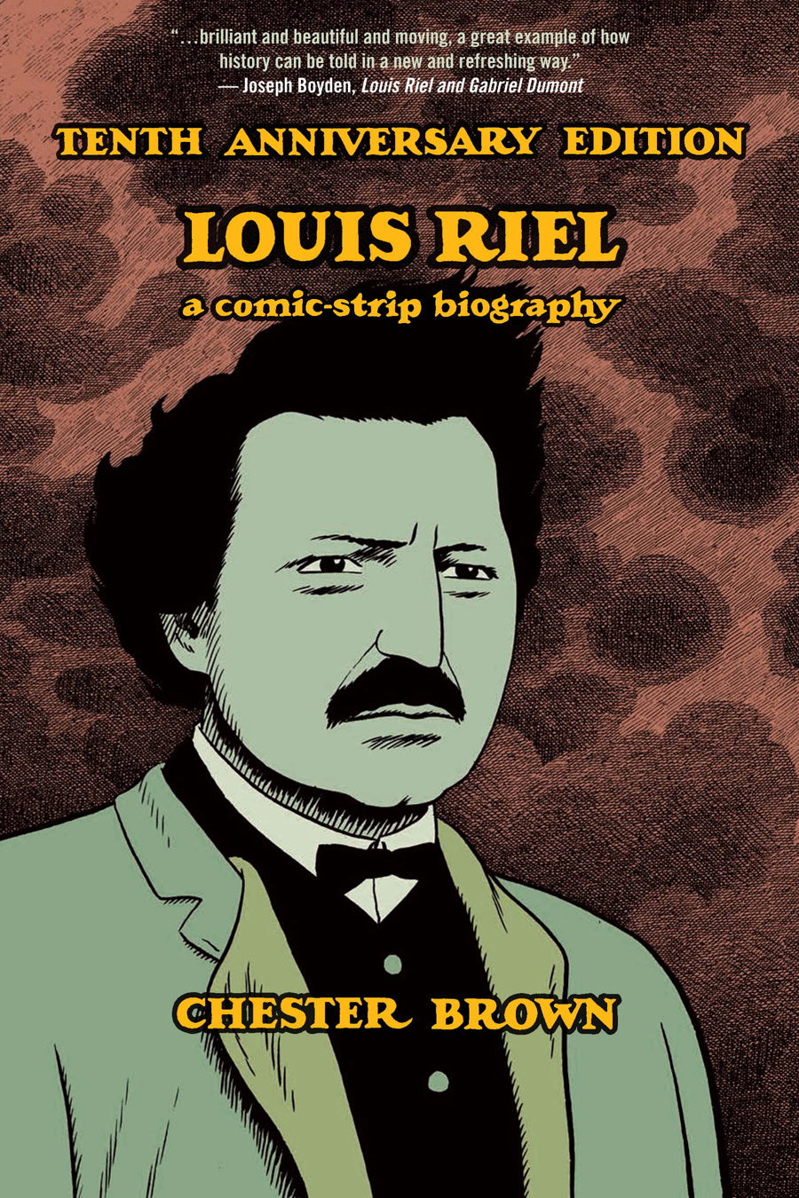 Louis Riel, A Comic Strip Biography: Tenth Anniversary Edition