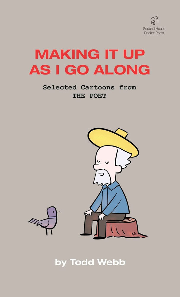 Making It Up As I Go Along: Selected Cartoons from THE POET - Volume 8