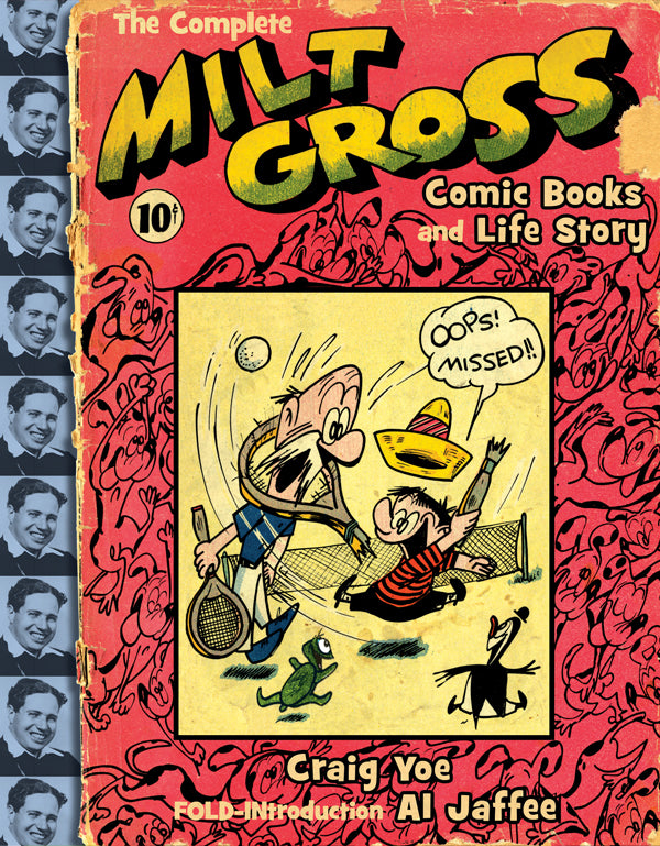 The Complete Milt Gross Comic Books and Life Story