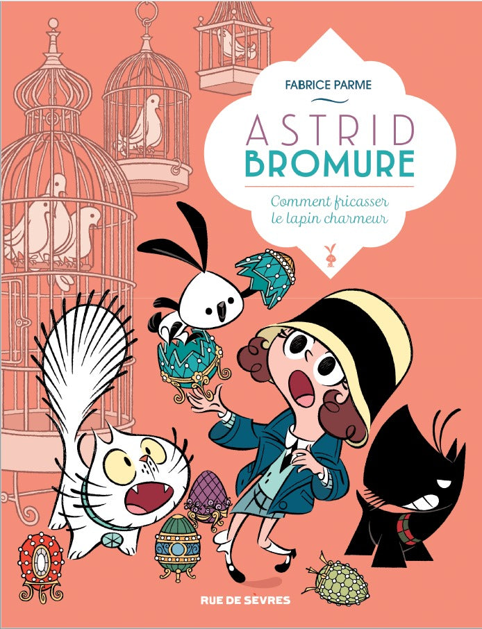 Astrid Bromure, Tome 6: Comment fricasser le lapin charmeur