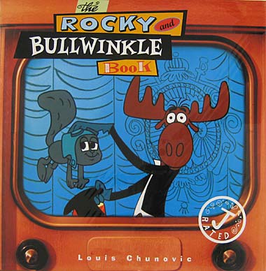 The Rocky and Bullwinkle Book (Signed by Author Louis Chunovic)