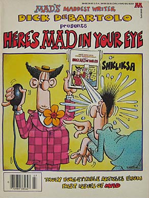 Dick DeBartolo Presents Here's Mad In Your Eye