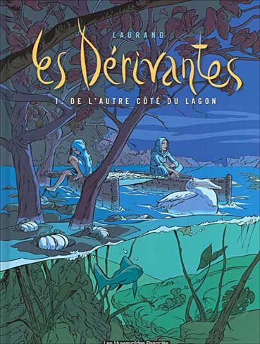 Les Derivantes, Tome 1 - De L’Autre Côte Du Lagon
