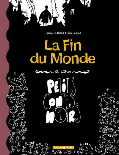 La Fin Du Monde Et Autres Petits Contes Noirs