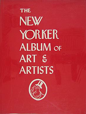 The New Yorker Album Of Art & Artists