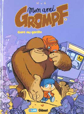 Mon Ami Grompf - Tome 2 - Gare Au Gorille