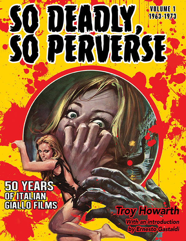 So Deadly, So Perverse 50 Years of Italian Giallo Films