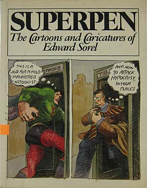 Superpen: The Cartoons And Caricatures Of Edward Sorel - Signed
