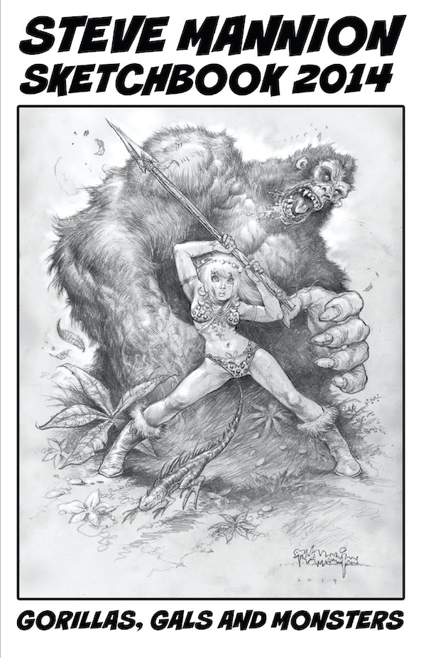 Steve Mannion Sketchbook 2014: Gorillas, Gals and Monsters