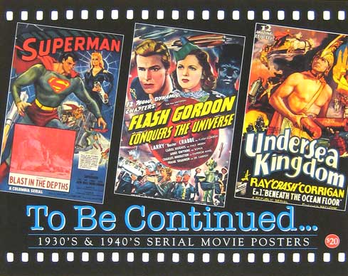To Be Continued...1930's & 1940's Serial Movie Posters